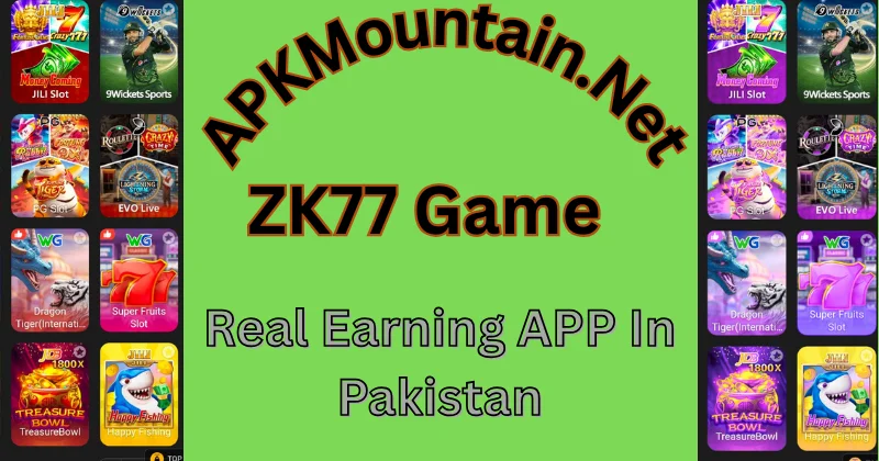 Screenshot-style banner promoting APKMountain.Net ZK77 Game with colorful slot and casino game icons and the text “Real Earning APP In Pakistan” on a green background.